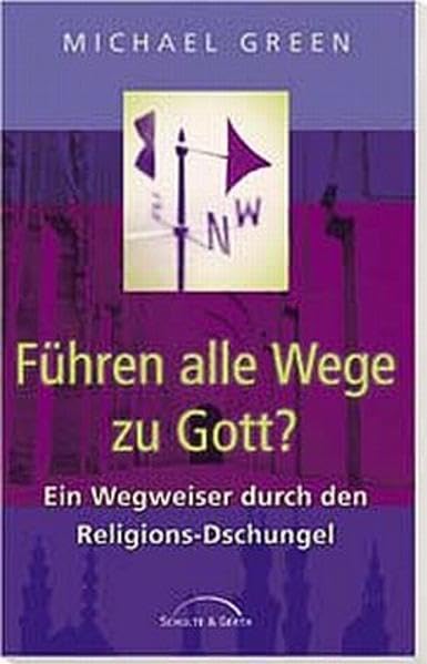 Führen alle Wege zu Gott?: Ein Wegweiser durch den Religions-Dschungel Books