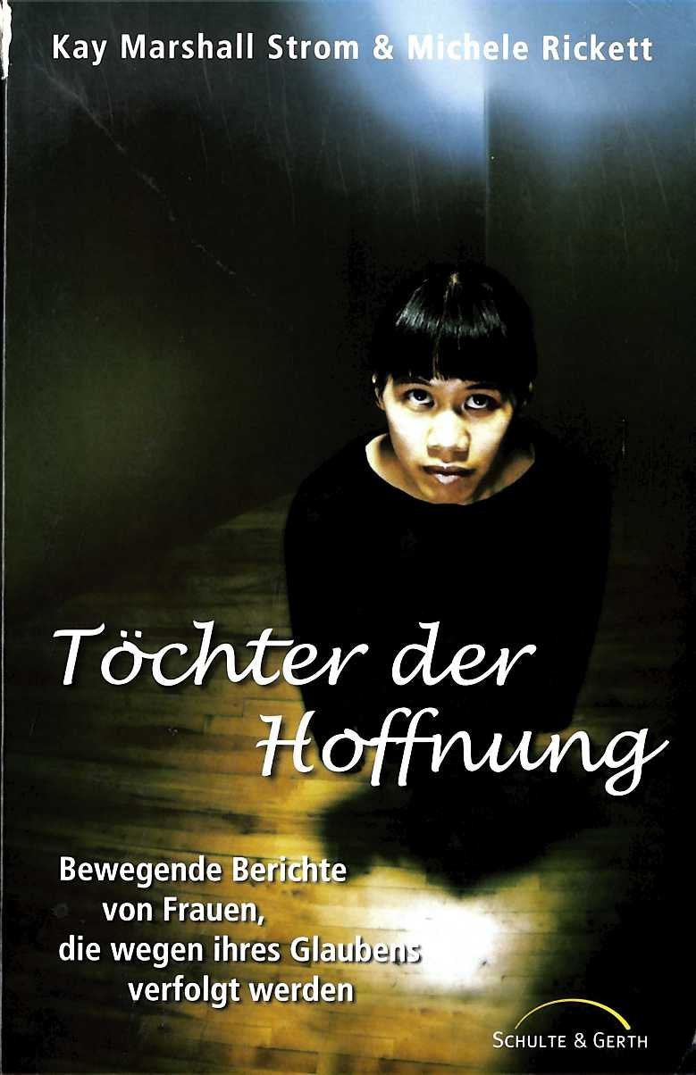 Töchter der Hoffnung: Bewegende Berichte von Frauen, die wegen ihres Glaubens verfolgt werden Science