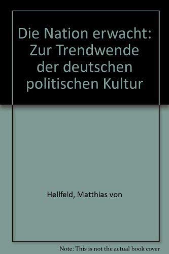 Die Nation erwacht. Zur Trendwende der deutschen politischen Kultur Books
