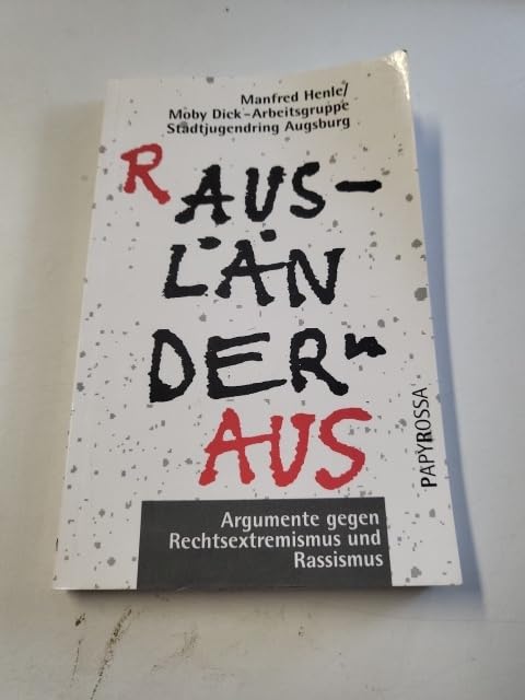 (R)Ausländer aus: Argumente gegen Rechtsextremismus und Rassismus. Hrsg. v. d. Moby Dick-Arbeitsgruppe Stadtjugendring Augsburg Politics & History