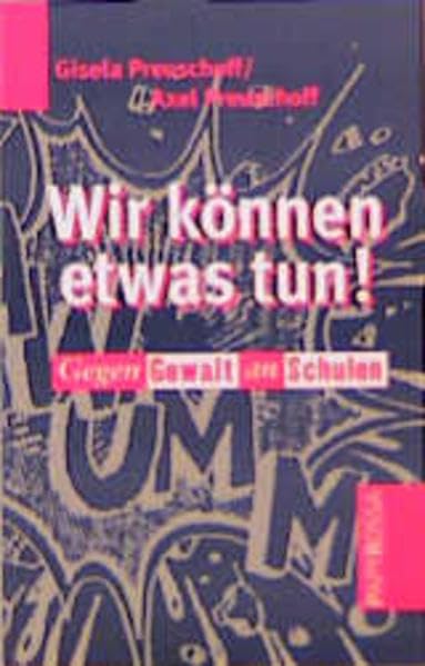 Wir können etwas tun!: Gegen Gewalt an Schulen. Weitere Anregungen für die Praxis (Neue Kleine Bibliothek) Education & Training