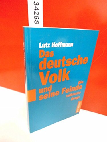 Das deutsche Volk und seine Feinde. Die völkische Droge. Aktualität und Entstehungsgeschichte Politics & History