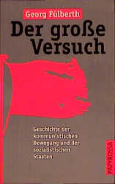 Der große Versuch. Geschichte der kommunistischen Bewegung und der sozialistischen Staaten - Fülberth, Georg book