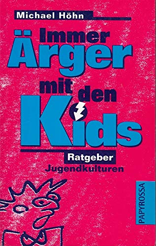 Immer Ärger mit den Kids? Ratgeber Jugendkulturen Books