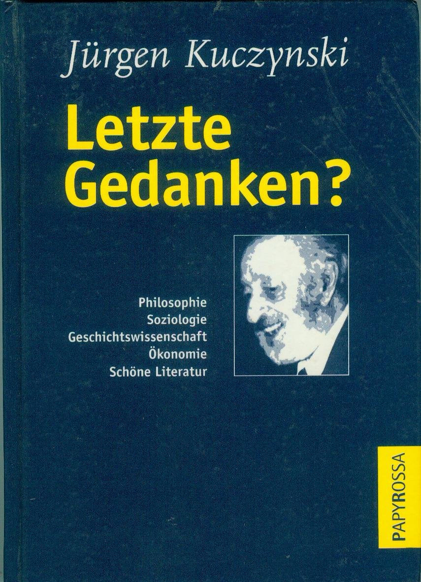 Letzte Gedanken?: Zu Philosophie und Soziologie, Geschichtswissenschaft und Wirtschaftswissenschaft, schöner Literatur und zum Problem der deutschen Intelligenz Film, Art & Culture