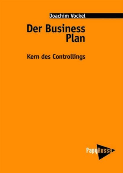 Der Business Plan - Kern des Controllings (PapyRossa Hochschulschriften) Law