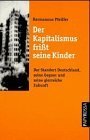 Der Kapitalismus frisst seine Kinder: Der Standort Deutschland, seine Gegner und seine glorreiche Zukunft Law