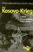 Der Kosovo-Krieg: Fakten - Hintergründe - Alternativen Law