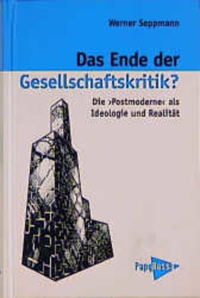 Das Ende der Gesellschaftskritik? Die "Postmoderne" als Realität und Ideologie Law