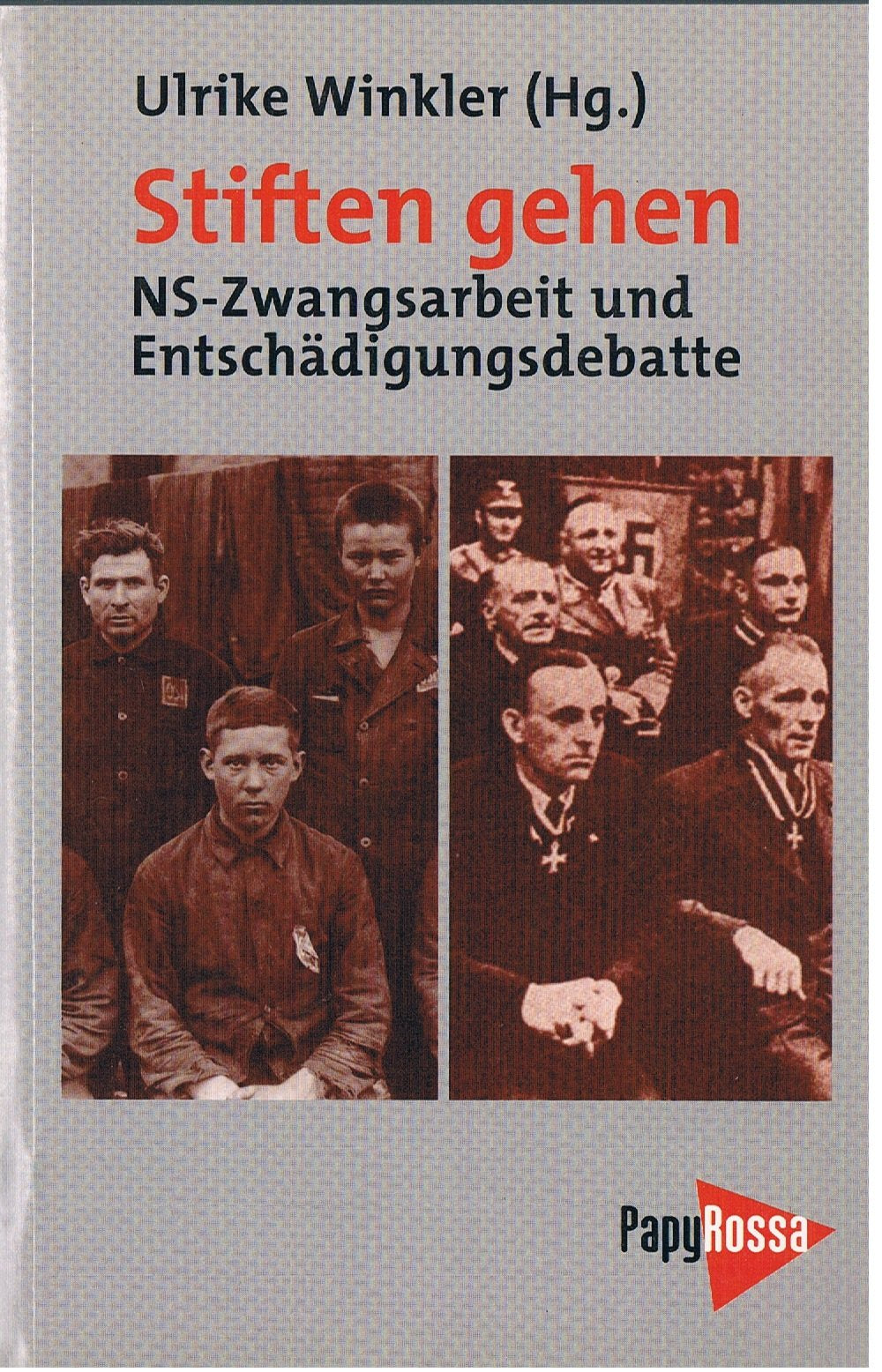 Stiften gehen. NS-Zwangsarbeit und Entschädigungsdebatte Business, Finance & Career
