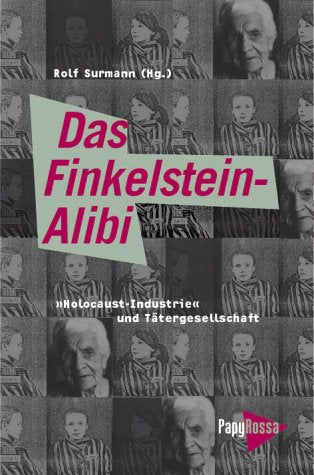 Das Finkelstein-Alibi. »Holocaust-Industrie« und Tätergesellschaft German history