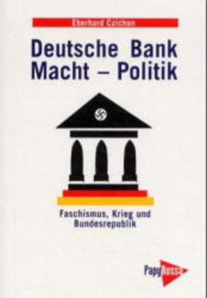 Deutsche Bank - Macht - Politik: Faschismus, Krieg und Bundesrepublik Social Sciences