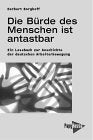 Die Bürde des Menschen ist antastbar. Zur Geschichte der deutschen Arbeiterbewegung German history