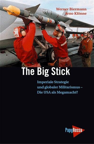 The Big Stick. Imperiale Strategie und globaler Militarismus - Die USA als Megamacht? Law