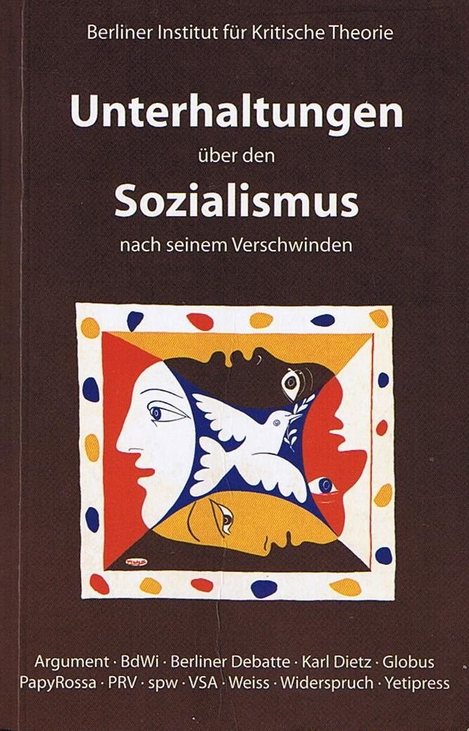 Unterhaltungen über den Sozialismus nach seinem Verschwinden: Mit Beitr. v. Erhard Crome, Frank Deppe, Jutta Held u. a. Law