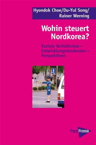 Wohin steuert Nordkorea?: Soziale Verhältnisse - Entwicklungstendenzen - Perspektiven Law