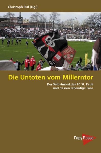 Die Untoten vom Millerntor: Der Selbstmord des FC St. Pauli und dessen lebendige Fans (Neue Kleine Bibliothek) Psychology