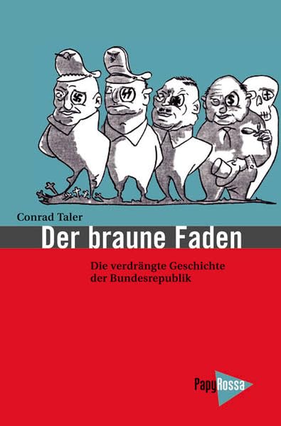 Der braune Faden: Zur verdrängten Geschichte der Bundesrepublik (Neue Kleine Bibliothek) German history