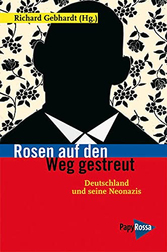 Rosen auf den Weg gestreut: Deutschland und seine Neonazis (Neue Kleine Bibliothek) Books
