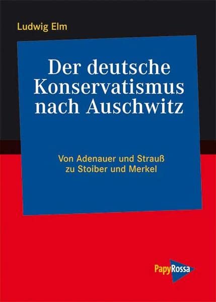 Der deutsche Konservatismus nach Auschwitz: Von Adenauer und Strauss zu Stoiber und Merkel (Neue Kleine Bibliothek) Law