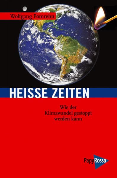 Heiße Zeiten: Wie der Klimawandel gestoppt werden kann (Neue Kleine Bibliothek) Natural Sciences