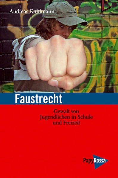 Faustrecht: Gewalt von Jugendlichen in Schule und Freizeit (Neue Kleine Bibliothek) Books