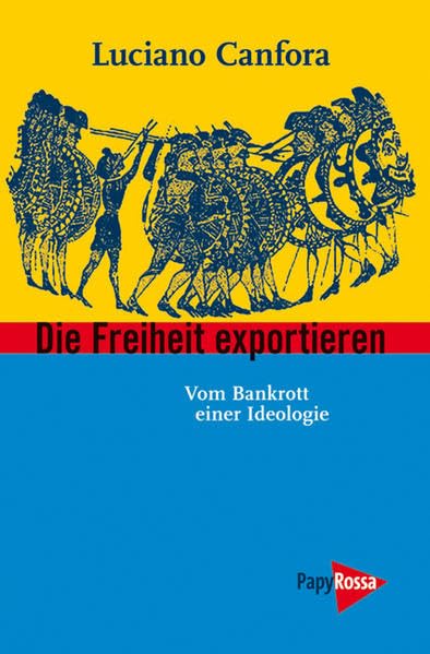 Die Freiheit exportieren. Vom Bankrott einer Ideologie. Philosophy