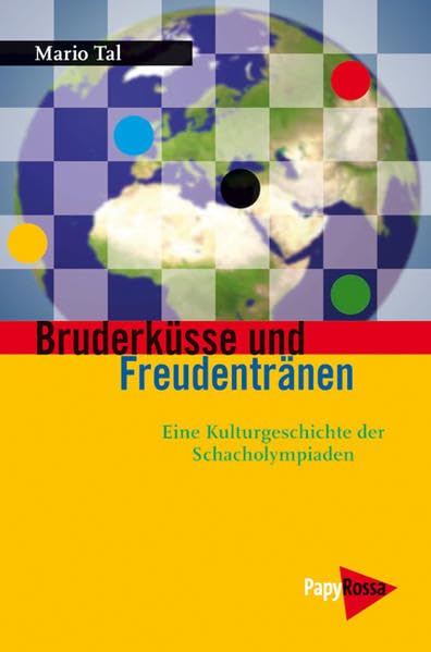 Bruderküsse und Freudentränen: Eine Kulturgeschichte der Schach-Olympiaden Leisure & Fun