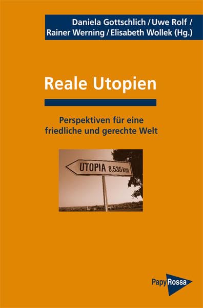 Reale Utopien: Perspektiven für eine friedliche und gerechte Welt (PapyRossa Hochschulschriften) Law