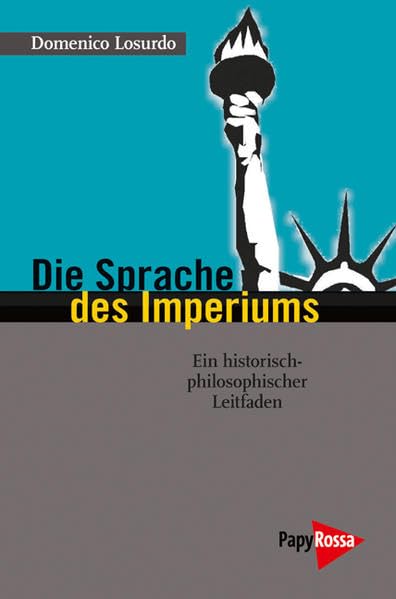 Die Sprache des Imperiums: Ein historisch-philosophischer Leitfaden (Neue Kleine Bibliothek) Social Sciences