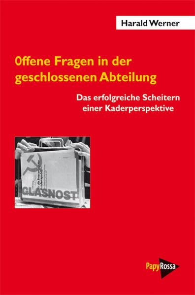 Offene Fragen in der geschlossenen Abteilung: Das erfolgreiche Scheitern einer Kaderperspektive Memories