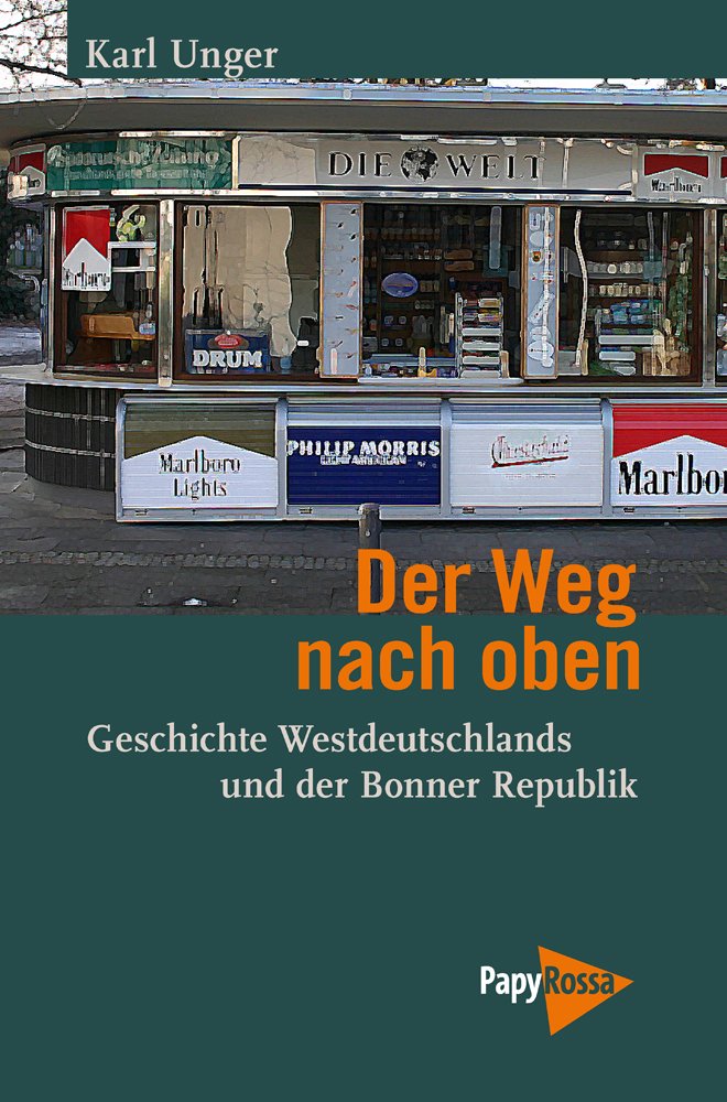 Der Weg nach oben: Geschichte Westdeutschlands und der Bonner Republik (Neue Kleine Bibliothek) Social Sciences