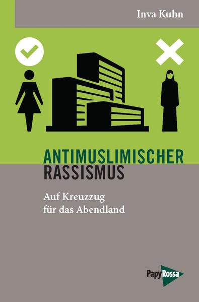 Antimuslimischer Rassismus: Auf Kreuzzug für das Abendland (Neue Kleine Bibliothek) Religion & Esotericism