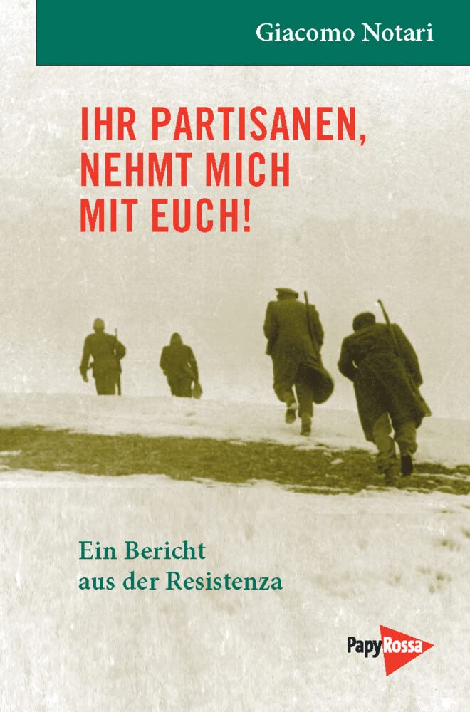 Ihr Partisanen, nehmt mich mit Euch! - Ein Bericht aus der Resistenza Politics & Society