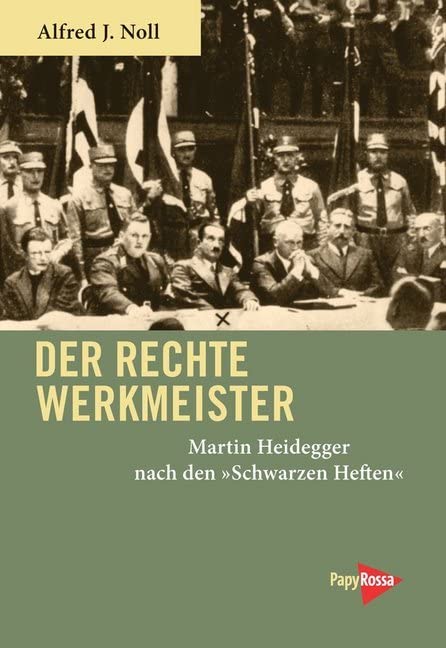 Der rechte Werkmeister: Martin Heidegger nach den »Schwarzen Heften« Philosophy