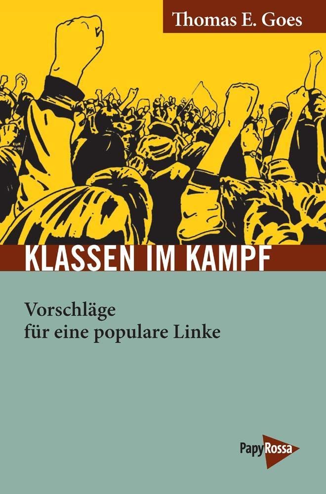 Klassen im Kampf: Vorschläge für eine populare Linke (Neue Kleine Bibliothek) Books
