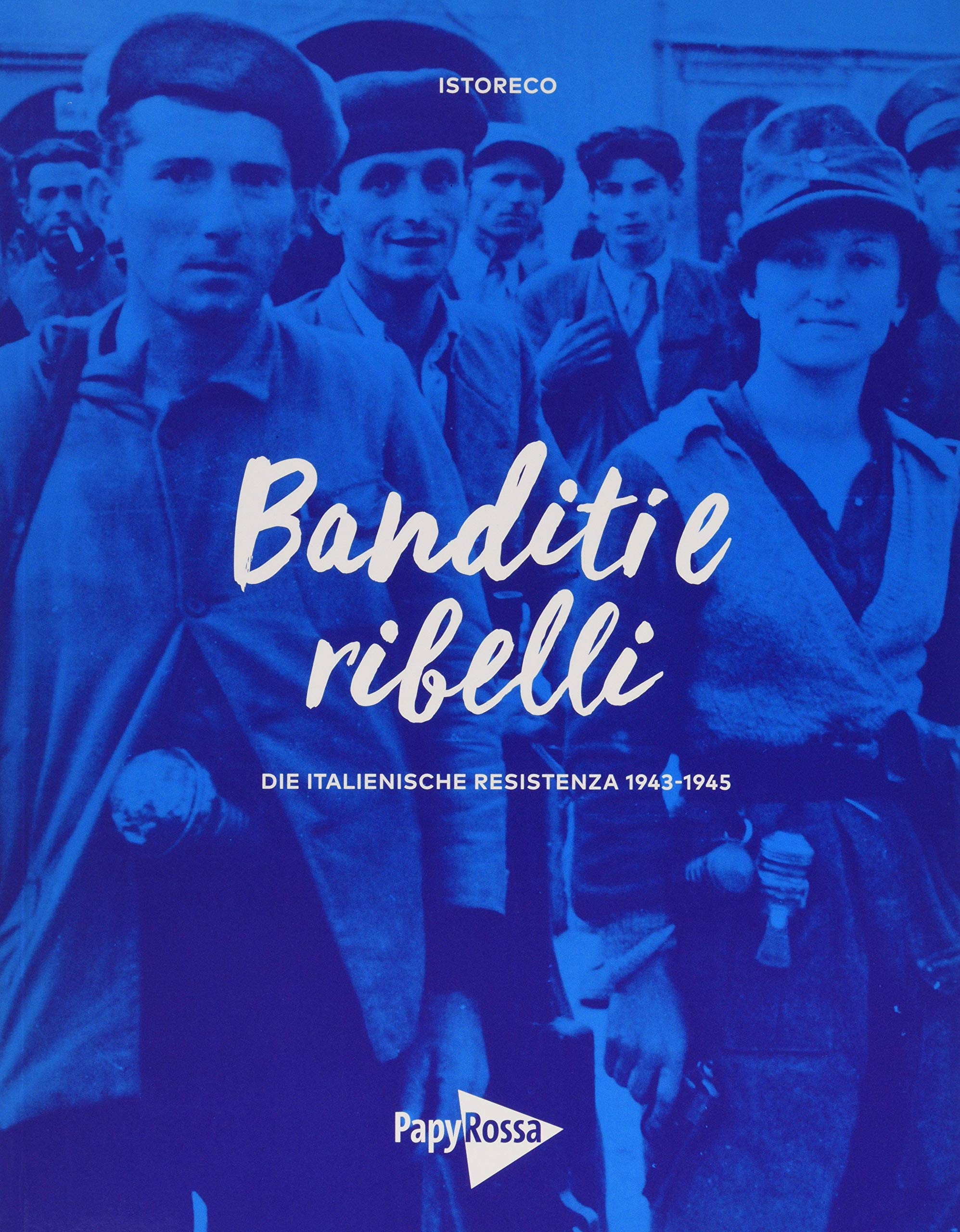Banditi e ribelli: Die italienische Resistenza 1943-1945 Social Sciences