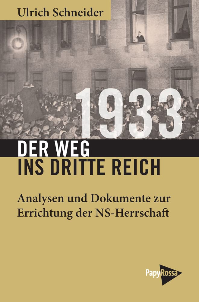 1933 – Der Weg ins Dritte Reich: Analysen und Dokumente zur Errichtung der NS-Herrschaft (Neue Kleine Bibliothek) Social Sciences