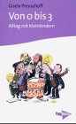Von Null bis Drei. Alltag mit Kleinkindern (6498 558). ( Ratgeber). Health, Nutrition & Fitness