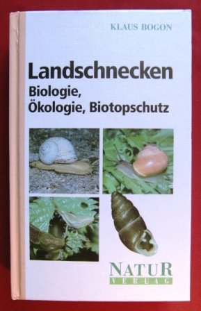 Landschnecken. Biologie, Ökologie, Biotopschutz Natural Sciences