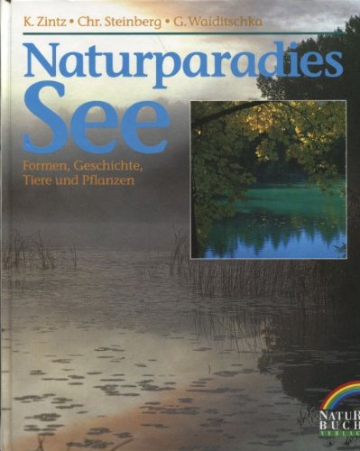 Naturparadies See. Formen, Geschichte, Tiere und Pflanzen Business & Technology