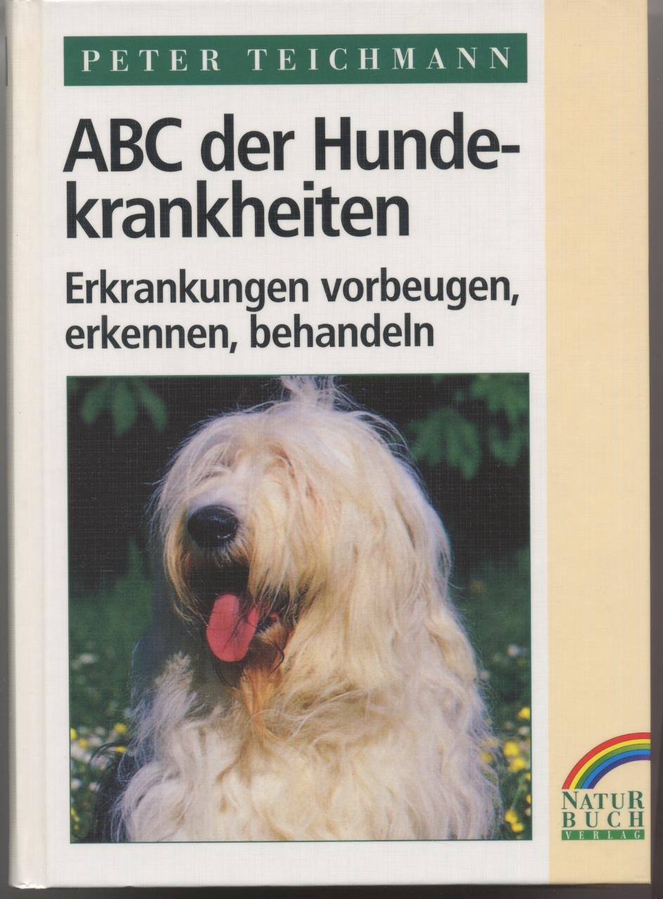ABC der Hundekrankheiten. Ein Leitfaden für Hundehalter und Hundezüchter Medicine
