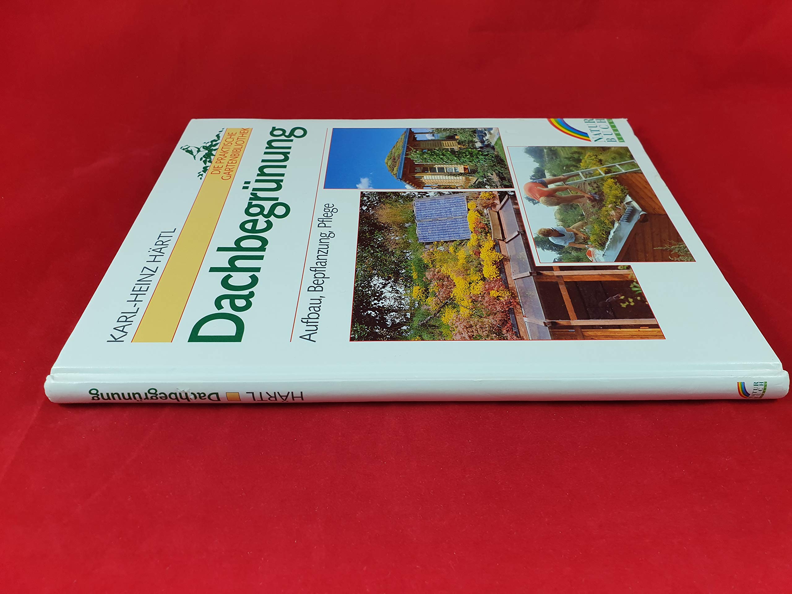 Dachbegrünung. Aufbau, Bepflanzung, Pflege Books