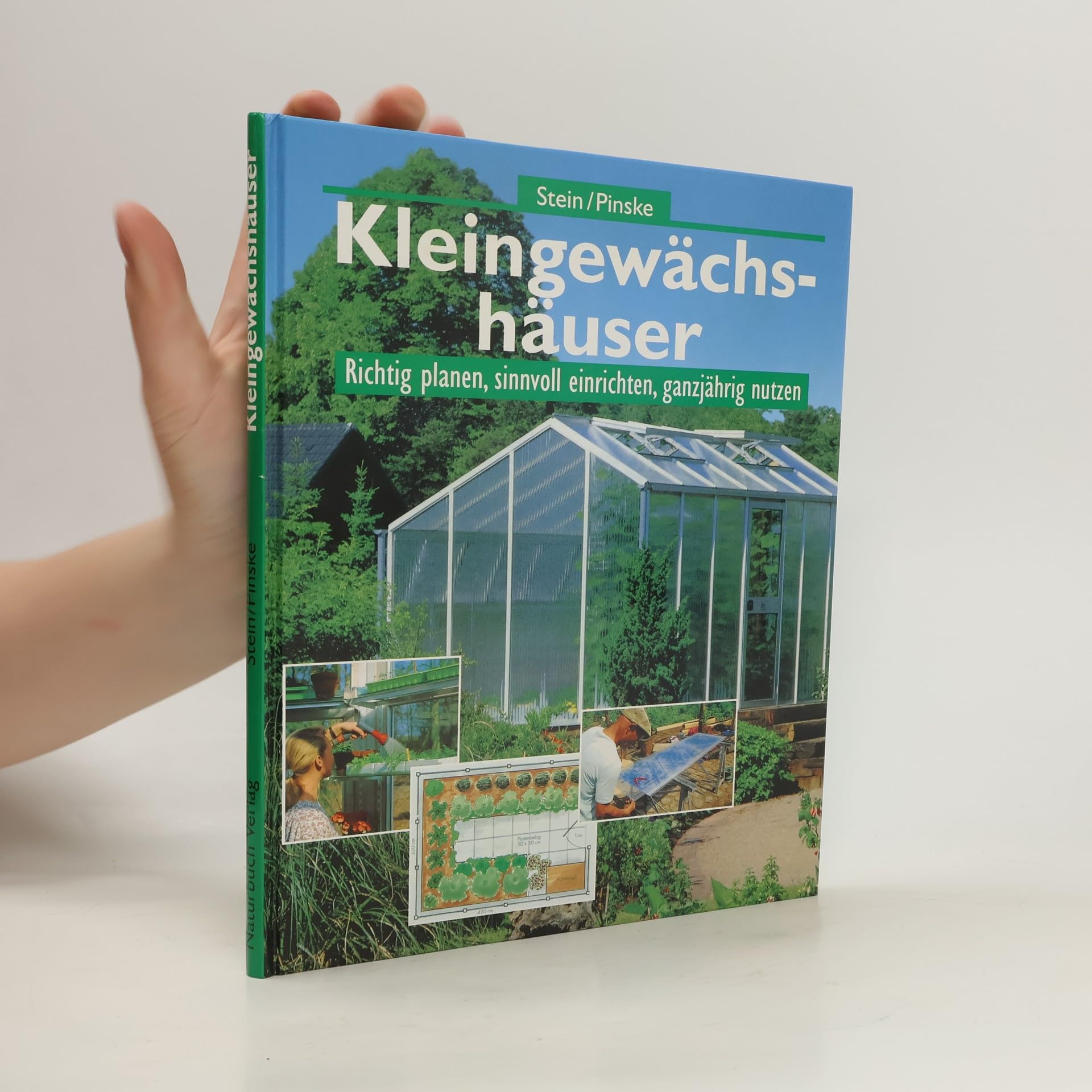 Kleingewächshäuser. Richtig planen, sinnvoll einrichten, ganzjährig nutzen Garden & Plants
