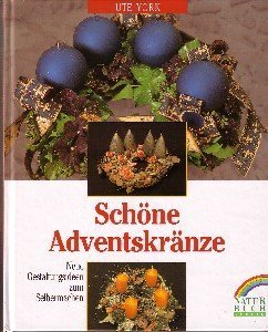 Schöne Adventskränze. Neue Gestaltungsideen zum Selbermachen Books