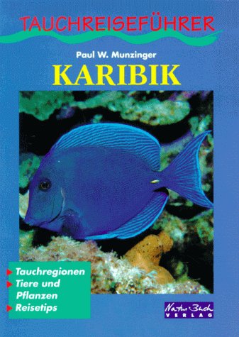Tauchreiseführer Karibik. Tauchregionen, Tiere und Pflanzen, Reisetips Leisure, Home & Garden