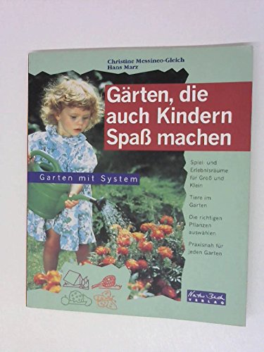 Gärten, die auch Kindern Spaß machen. Garten mit System by Messineo-Gleich, C... book