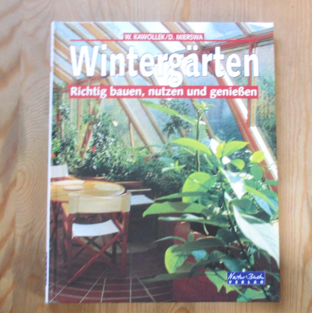 Wintergärten. Richtig bauen, nutzen und genießen Books
