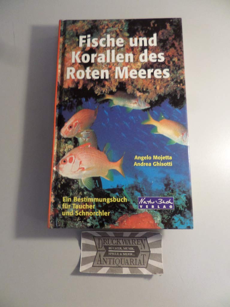 Fische und Korallen des Roten Meeres. Ein Bestimmungsbuch für Taucher und Schnorchler Natural Sciences