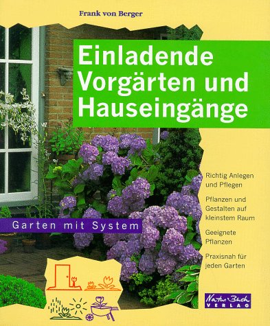 Einladende Vorgärten und Hauseingänge / Frank von Berger / Garten mit System Augsburg Books